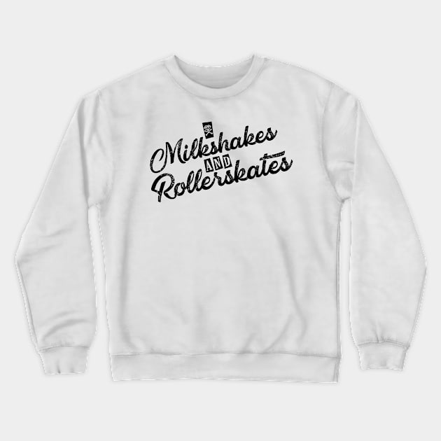 Milkshakes & Rollerskates (logo 1) Crewneck Sweatshirt by Retro_Rebels